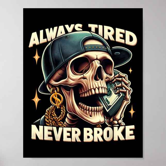 Affiche Toujours fatigué Jamais cassé Funny Skeleton Citat (Devant)