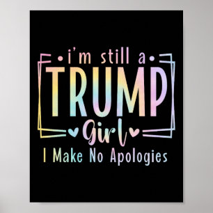 Affiche Toujours Une Fille Trump Je Ne M'Excuse Pas Pour L