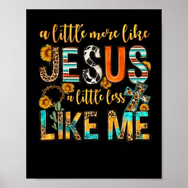 Affiche Tournesol Un Peu Plus Comme Jésus Moins Comme Moi  (Devant)