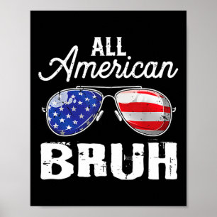 Affiche Tous les Américains Bruh 4 juillet Usa Sungles Fam