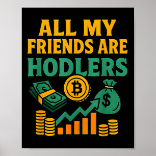 Affiche Tous mes amis sont des Hodlers Crypto, citation mo