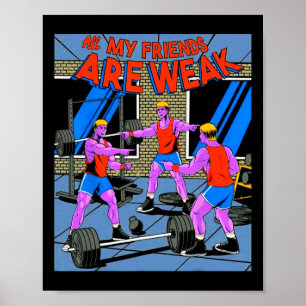 Affiche Tous mes amis sont faibles Fitness Musculation Cor