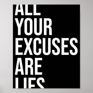AFFICHE TOUS VOS EXCUSES SONT DES MENSONGES