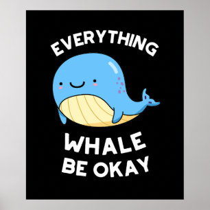 Affiche Tout Baleine être OK Funny Whale Pun Dark BG