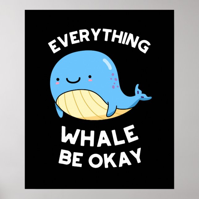 Affiche Tout Baleine être OK Funny Whale Pun Dark BG (Devant)
