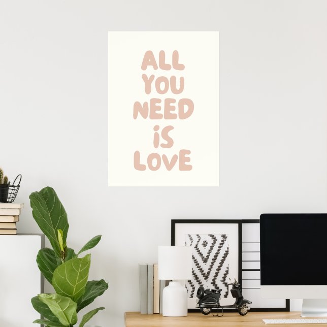 Affiche Tout ce dont tu as besoin, c'est d'amour (Bureau à domicile)