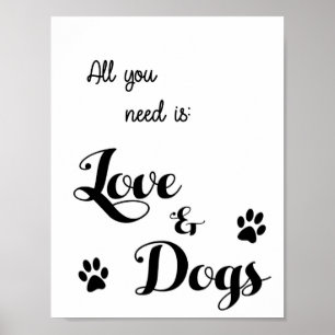 Affiche Tout ce dont vous avez besoin est Amour et Chiens