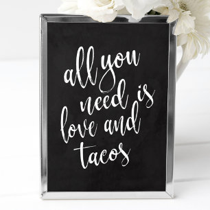 Affiche Tout ce dont vous avez besoin est l'amour et tacos
