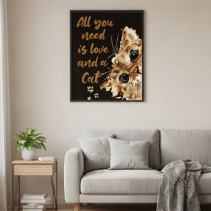 Affiche Tout ce dont vous avez besoin est l'amour et un ch