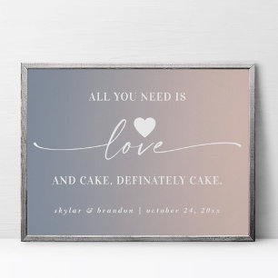Affiche Tout ce dont vous avez besoin est Love & Cake Ombr