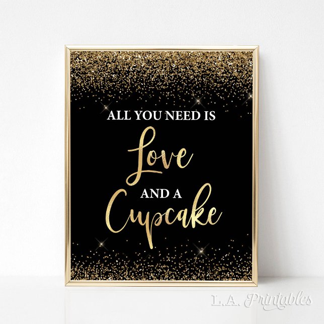 Affiche Tout ce dont vous avez besoin est Love & Cupcakes  (All You Need is Love and a Cupcake Wedding, Shower Sign, Black & Gold Glitter Confetti)