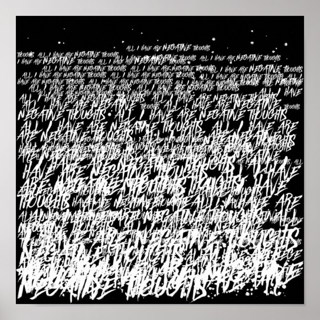 Affiche Tout Ce Que J'Ai, Ce Sont Des Pensées Négatives (Devant)