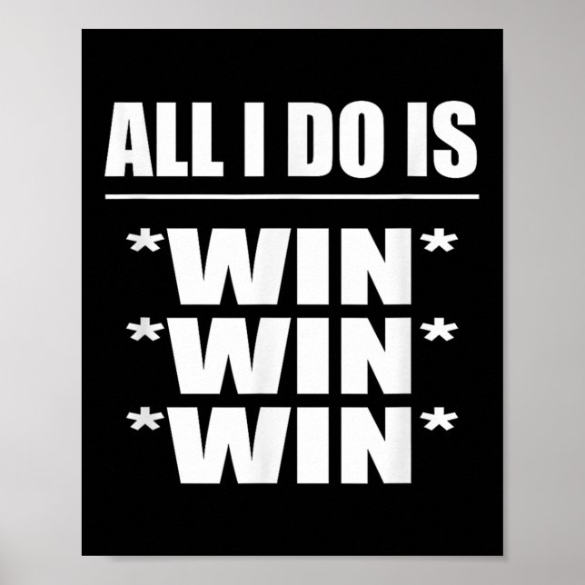 Affiche Tout ce que je fais est de gagner gagner gagner  (Devant)