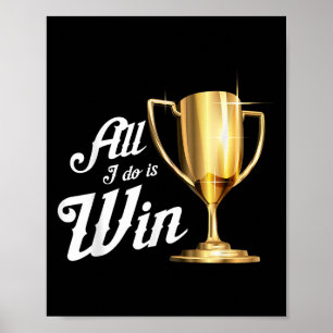 Affiche Tout ce que je fais est gagner _ Gagnants de sport