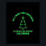 Affiche Tout ce que je veux pour Noël, c'est créer un jeun<br><div class="desc">All I want for Christmas is create an advent calendar funny Xmas activity</div>