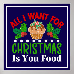 Affiche Tout ce que je veux pour Noël, c'est de la nourrit