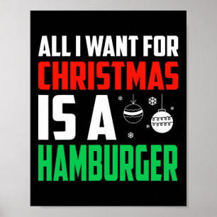 Affiche Tout Ce Que Je Veux Pour Noël Est Un Hamburger Xma