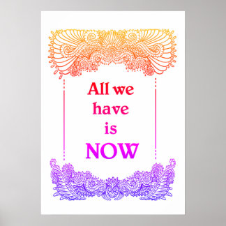 Affiche Tout ce que nous avons maintenant - Citation posit