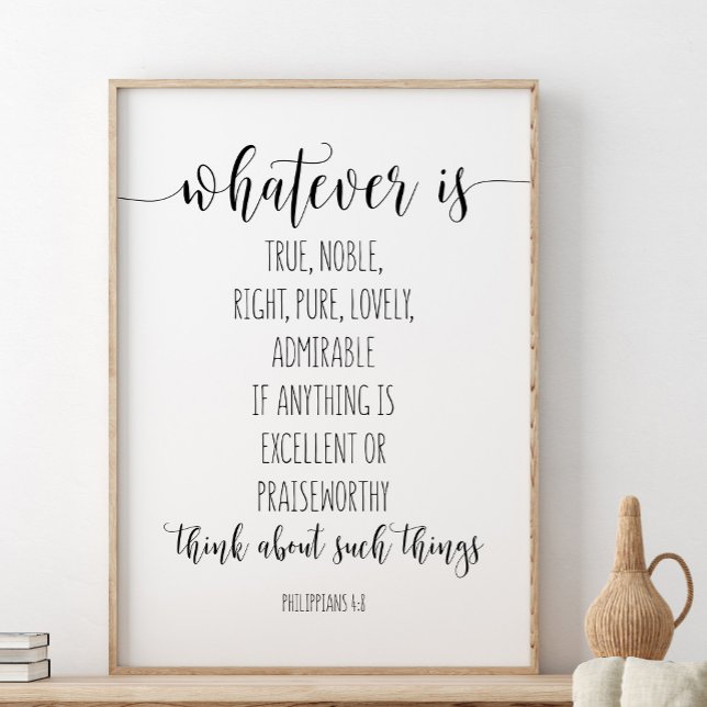 Affiche Tout ce qui est vrai Noble droit, Philippiens 4:8 (Créateur téléchargé)