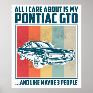 Affiche Tout ce qui m'importe est ma Pontiac Gto et comme