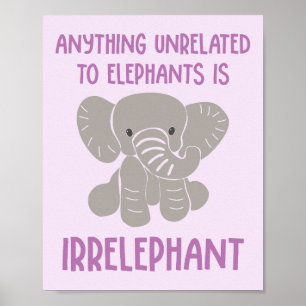 Affiche Tout ce qui n'est pas lié aux éléphants est irréfu