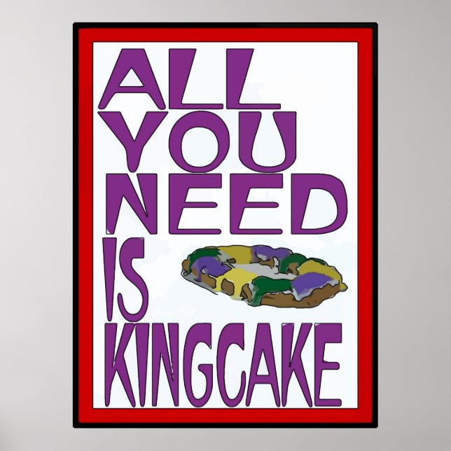 Affiche Tout Ce Qu'Il Vous Faut, C'Est Kingcake (Devant)