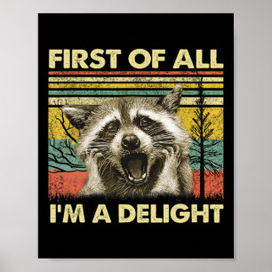 Affiche Tout D'Abord I39M Un Délicieux Raccoon Sarcastique