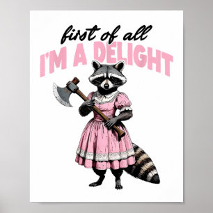 Affiche Tout D'Abord, Je Suis Un Délicieux Raccoon En Colè