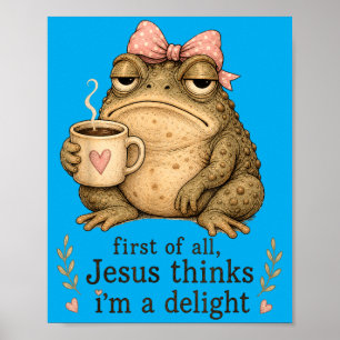 Affiche Tout d'abord Jésus pense que je suis une grenouill