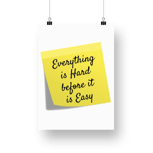 Affiche Tout est dur, une citation inspirante