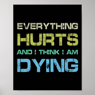 Affiche Tout fait mal et je pense que je suis en train de 