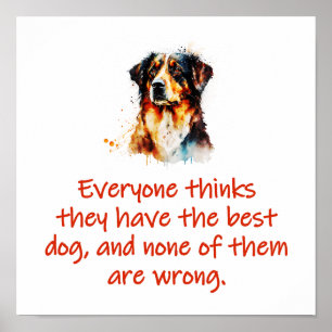 Affiche Tout Le Monde Pense Qu'Ils Ont Le Meilleur Chien