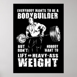 Affiche Tout Le Monde Veut Être Un Bodybuilder - Gym Worko