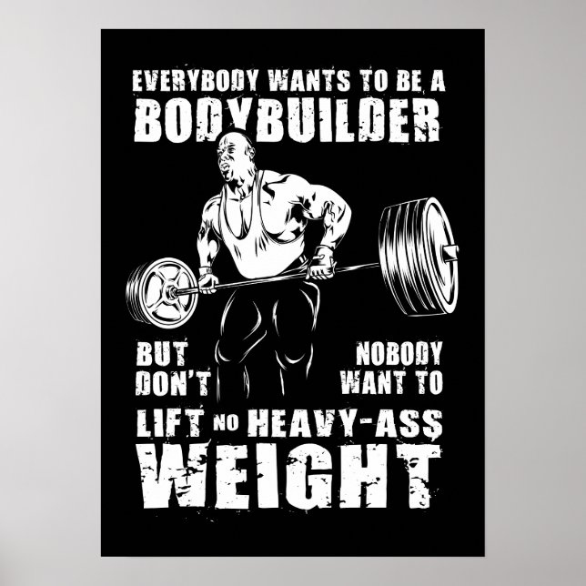 Affiche Tout Le Monde Veut Être Un Bodybuilder - Gym Worko (Devant)