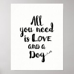 Affiche Tout que vous avez besoin est amour et un chien