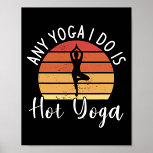 Affiche Tout Yoga Que Je Fais Est Méditation De Yoga Chaud
