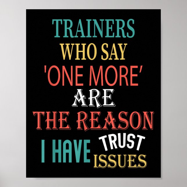 Affiche Trainers Who Say One More Are The Reason I Have Tr (Devant)