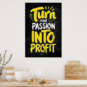 Affiche Transformez votre passion en profit - Motivationne