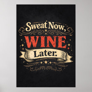 Affiche Transpirez Maintenant, Vin Plus Tard, Motivation d
