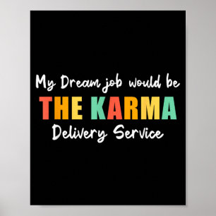 Affiche Travail de rêve drôle Karma Service de livraison S