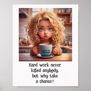 Affiche Travail dur Jamais tué quelqu'un _ humour du lieu