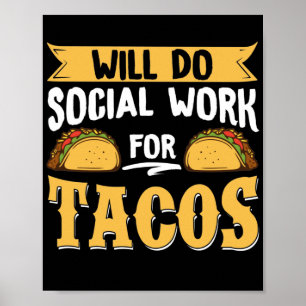 Affiche Travail social Will Do Social Work For Tacos