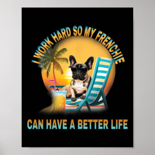 Affiche Travaille Dur Pour Que Mon Chien Frenchie Ait Une 