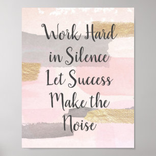 Affiche TRAVAILLER DUR EN SILENCE - Citation Or Rose