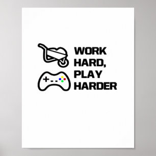 Affiche Travailler dur, Jouer si dur énoncé Conception cla