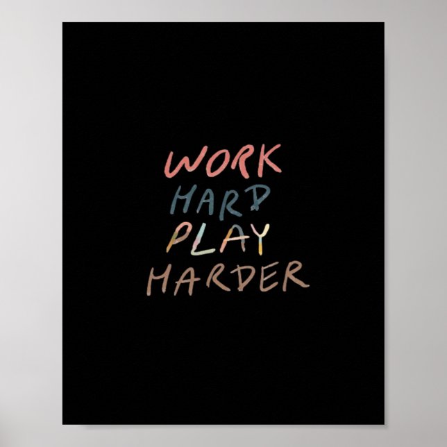 Affiche Travailler dur, jouer si dur mème citation (Devant)