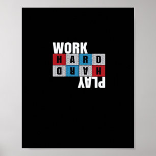 Affiche Travailler dur, Jouer si dur, Motivation, Dédicati