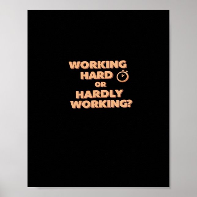 Affiche Travailler Dur Ou Difficilement - Drôle Profession (Devant)