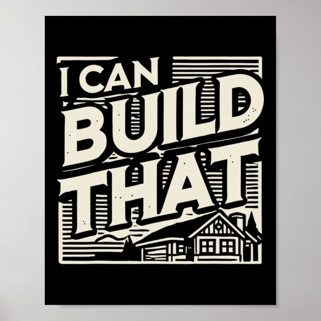 Affiche Travailleur du bois Constructeur de maison Je peux (Devant)