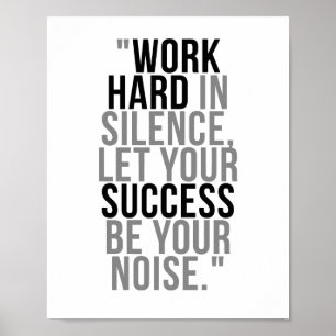 Affiche Travaillez dur en silence laissez votre succès